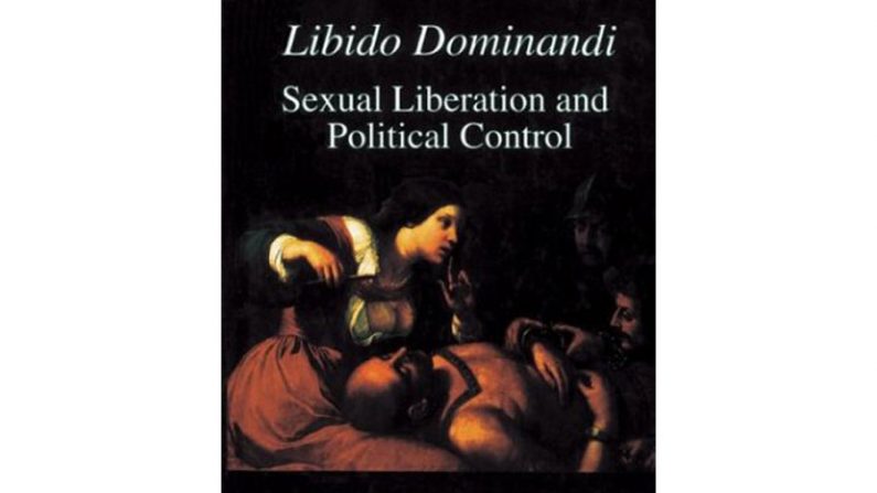 Capa do livro "Libido Dominandi: Sexual Liberation & Political Control", de Eugene Michael Jones (Divulgação)