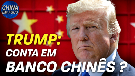 Trump: conta em banco chinês?