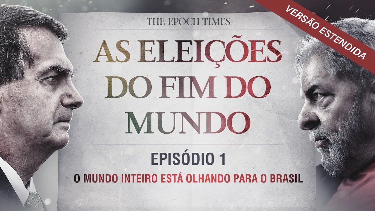 AS ELEIÇÕES DO FIM DO MUNDO | EPISÓDIO 1: O MUNDO INTEIRO ESTÁ OLHANDO PARA O BRASIL – VERSÃO ESTENDIDA